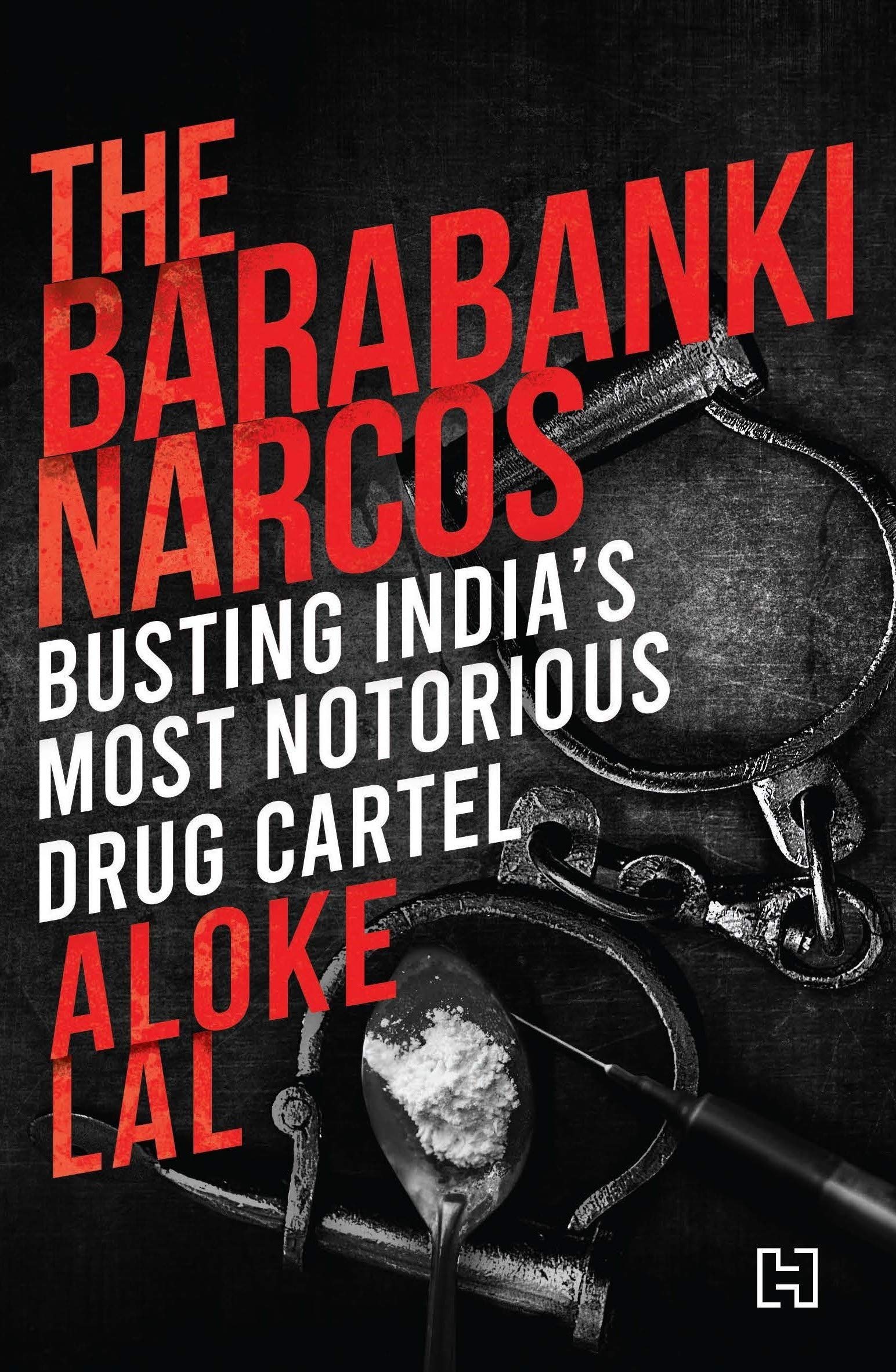"The Barabanki Narcos" is the true account behind the largest-ever opium bust in history, narrated by the man who led the action at the centre of it all