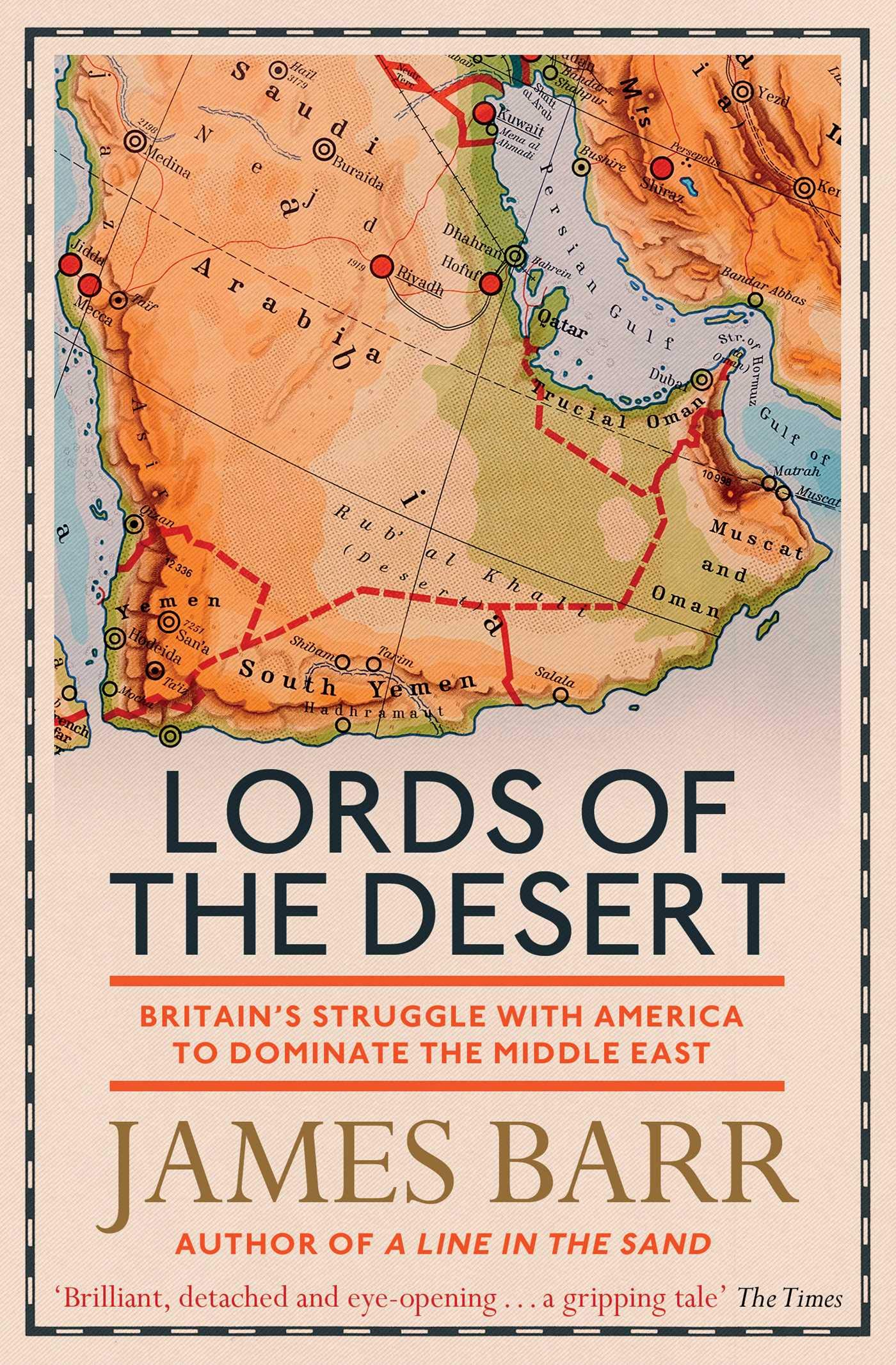 James Barr on "Lords Of The Desert": 'Archived files suggesting that the British spied on American politicians visiting Palestine in the late 1940s piqued my interest and inspired my latest book'
