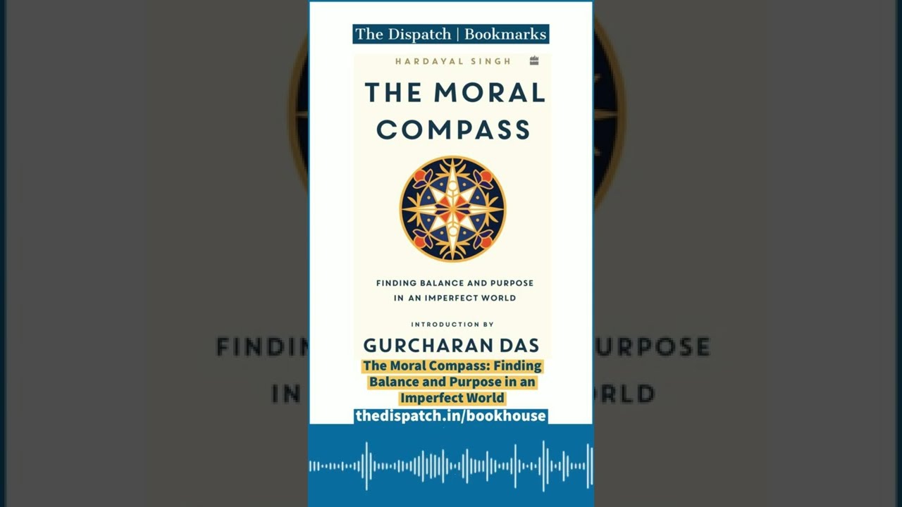 The Moral Compass by Hardayal Singh | Bookmarks – The Dispatch