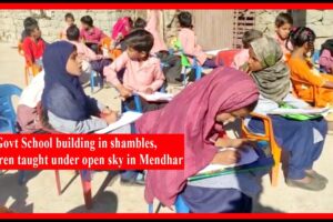 Govt School building in shambles, Children taught under open sky in Mendhar