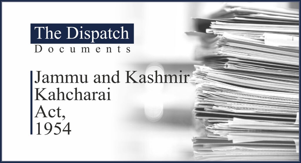 Document: The Jammu And Kashmir Kahcharai Act, 1954 – The Dispatch