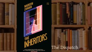 The Inheritors: Nadeem Zaman paints a rich portrait of Dhaka and its people in clutch of stupefying change