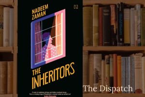 The Inheritors: Nadeem Zaman paints a rich portrait of Dhaka and its people in clutch of stupefying change