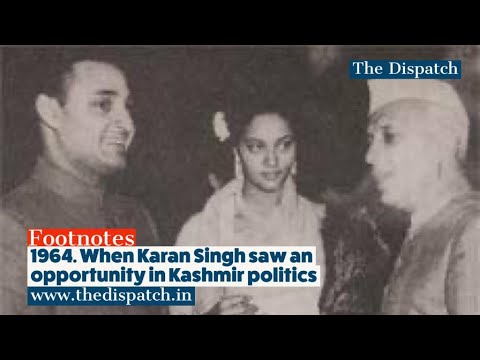 1964. When Karan Singh saw a unique opportunity in Kashmir politics